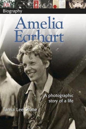 DK Publishing: Amelia Earhart (DK Biography) by Tanya Lee Stone