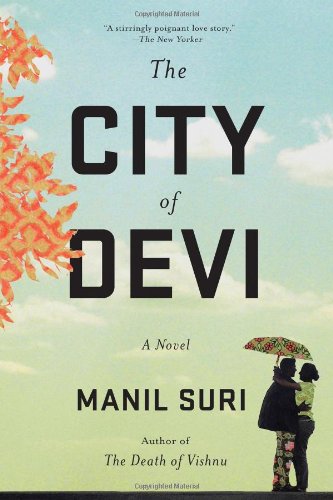 The City of Devi: A Novel by Manil Suri