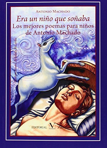 ERA UN NIÑO QUE SOÑABA by Antonio Machado