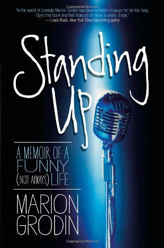 Standing Up: A Memoir of a Funny by Marion Grodin