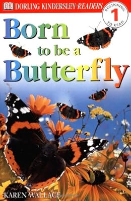 Born To Be A Butterfly (DK Readers, Level 1: Beginning to Read)