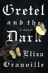 Gretel and the Dark: A Novel
