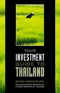 Your Investment Guide to Thailand by Bruce Bickerstaff