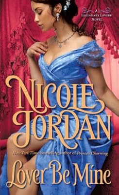 Lover Be Mine: A Legendary Lovers Novel