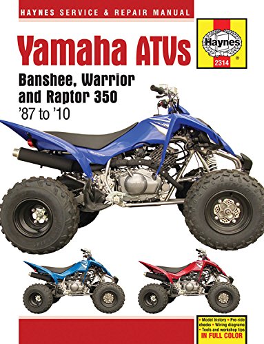 Yamaha ATVs Banshee, Warrior and Raptor 350 '87 to '10 by Editors of Haynes Manuals