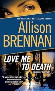 Love Me to Death: A Novel of Suspense (Lucy Kincaid) by Allison Brennan