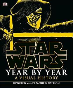 Star Wars Year by Year: A Visual History, Updated Edition
