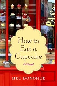How to Eat a Cupcake: A Novel