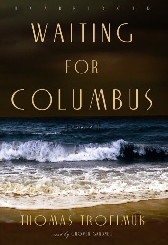 Waiting for Columbus by Thomas Trofimuk