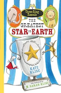 The Greatest Star on Earth (Three-Ring Rascals Book 2)