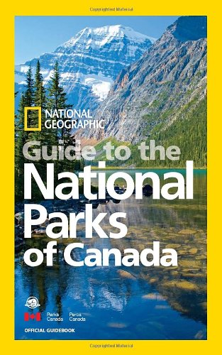 National Geographic Guide to the National Parks of Canada by National Geographic  ,