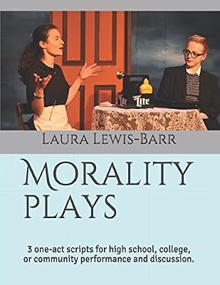 Morality plays: 3 one-act scripts for high school, college, or community performance and discussion.