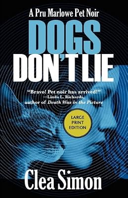 Dogs Don't Lie: A Pru Marlowe Pet Noir (Pru Marlowe Pet Mysteries)
