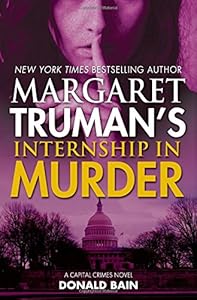 Margaret Truman's Internship in Murder: A Capital Crimes Novel