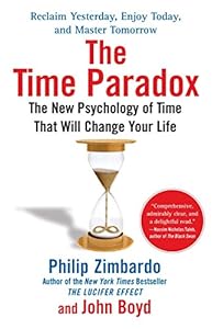 The Time Paradox: The New Psychology of Time That Will Change Your Life