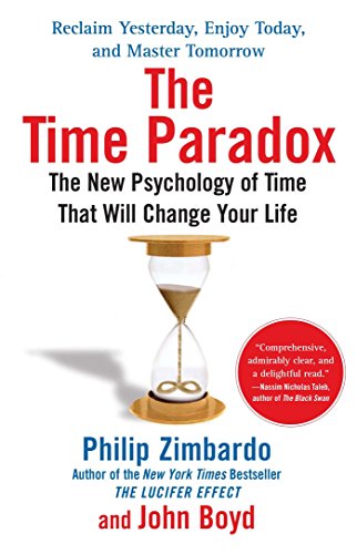 The Time Paradox: The New Psychology of Time That Will Change Your Life by Philip G Zimbardo