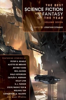 The Best Science Fiction and Fantasy of the Year Volume Seven