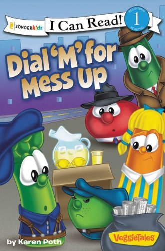 Dial 'M' for Mess Up / VeggieTales / I Can Read! by Karen Poth