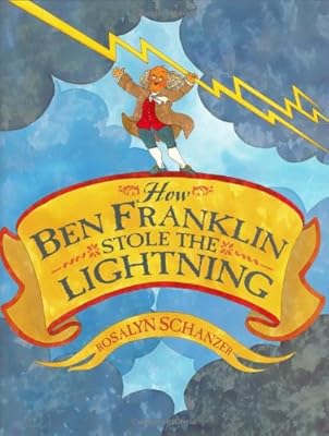 How Ben Franklin Stole the Lightning