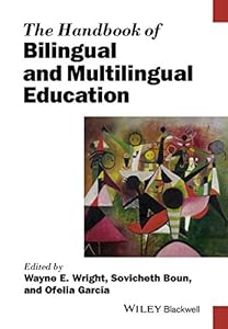 The Handbook of Bilingual and Multilingual Education by Wayne E. Wright                       ,