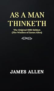 As a man Thinketh by James Allen