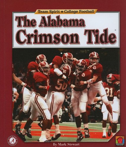 The Alabama Crimson Tide (Team Spirit (Norwood)) by Mark Stewart