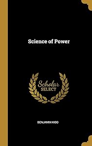 Science of Power by Benjamin Kidd