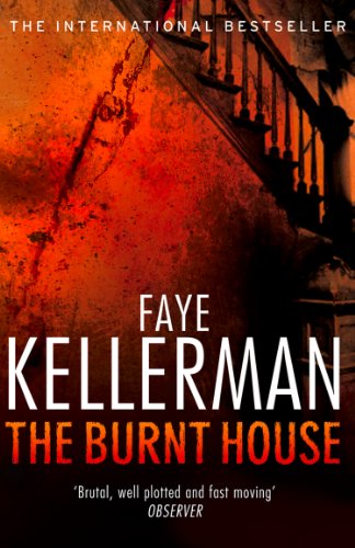 The Burnt House (Peter Decker and Rina Lazarus Crime Thrillers) (Peter Decker and Rina Lazarus Series Book 16) by Faye Kellerman