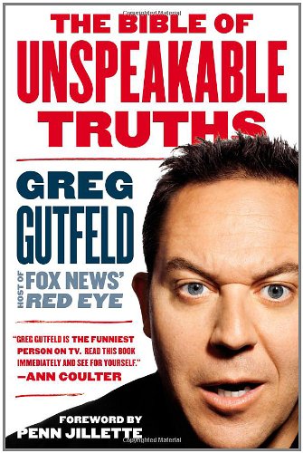 The Bible of Unspeakable Truths by Greg Gutfeld