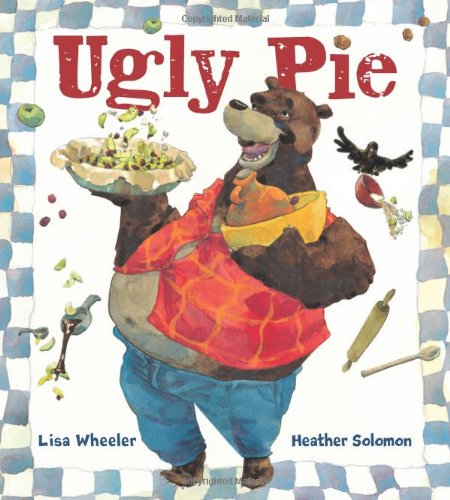 Ugly Pie by Lisa Wheeler