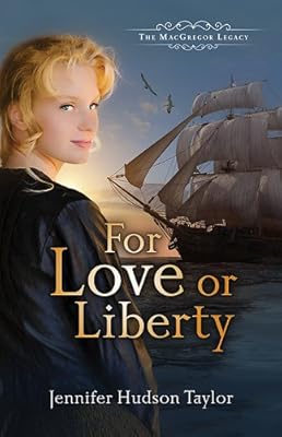 For Love or Liberty: The MacGregor Legacy - Book 3