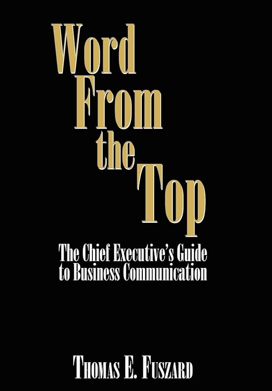 Word From the Top: The Chief Executive? by Thomas E Fuszard