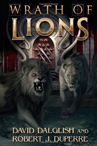 Wrath of Lions by David Dalglish