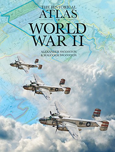 The Historical Atlas of World War II by Alexander Swanston
