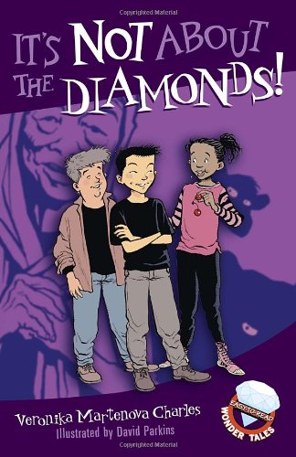It's Not About the Diamonds! (Easy-to-Read Wonder Tales) by Veronika Martenova Charles