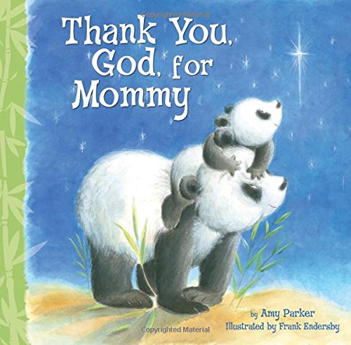 Thank You, God, For Mommy by Amy Parker
