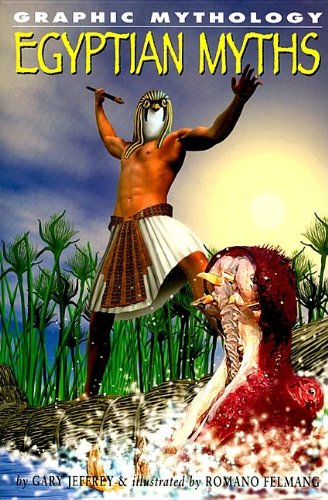 Egyptian Myths (Graphic Mythology) by Gary Jeffrey