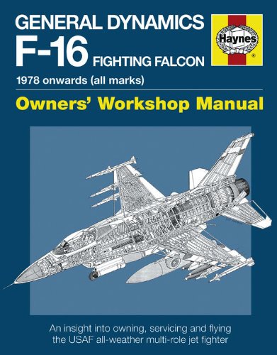 General Dynamics F-16 Fighting Falcon Manual: 1978 onwards by Steve Davies