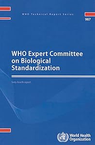 WHO Expert Committee on Biological Standardization: Sixty-fourth Report (WHO Technical Report Series, 987)