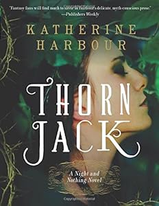 Thorn Jack: A Night and Nothing Novel