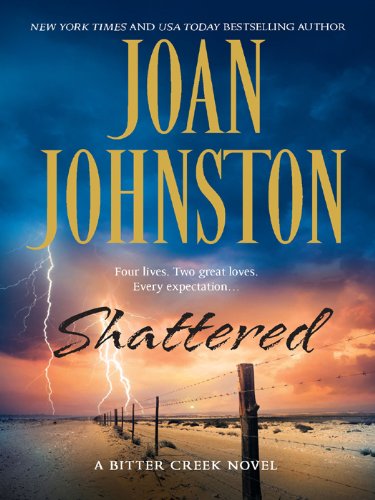 Shattered (Bitter Creek Book 8) by Joan Johnston