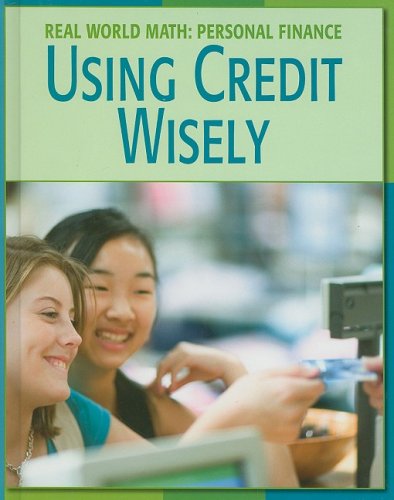 Using Credit Wisely by Cecilia Minden