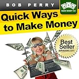 Quick Ways To Make Money: Eight Fast and Easy Ways To Put Cash in Your Bank Account This Week