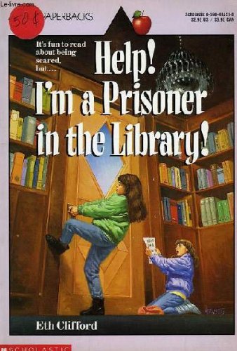 Help! I'm a Prisoner in The Library by Eth Clifford