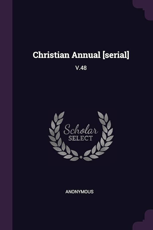 Christian Annual [serial]: V.48 by Anonymous