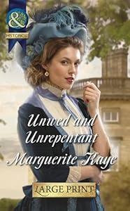 Unwed And Unrepentant by Marguerite Kaye