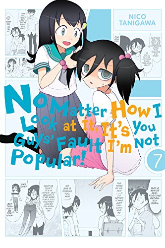 No Matter How I Look at It, It's You Guys' Fault I'm Not Popular!, Vol. 7 by Nico Tanigawa 
			
			
		
		
		
       	 
       		
       			(Creator)