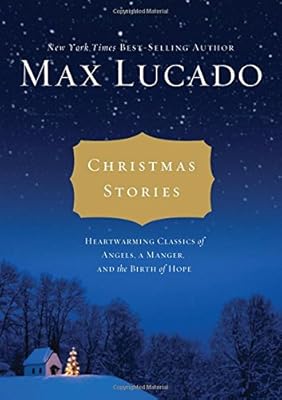 Christmas Stories: Heartwarming Classics of Angels, a Manger, and the Birth of Hope