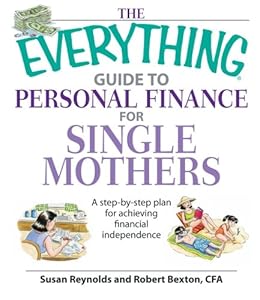 The Everything Guide To Personal Finance For Single Mothers Book: A Step-by-step Plan for Achieving Financial Independence