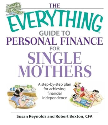 The Everything Guide To Personal Finance For Single Mothers Book: A Step-by-step Plan for Achieving Financial Independence